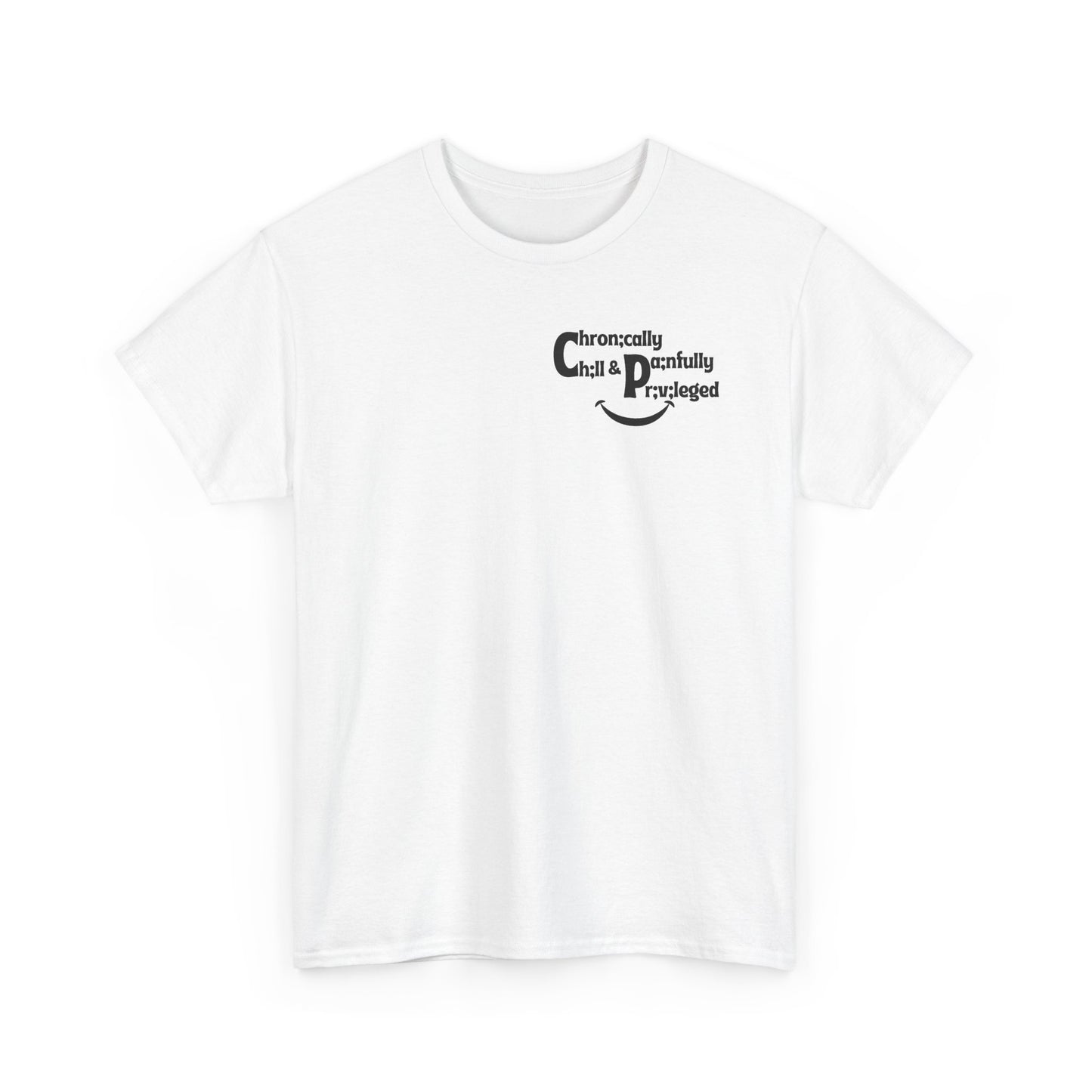 Chronically Chill & Painfully Privileged Unisex Heavy Cotton Tee
