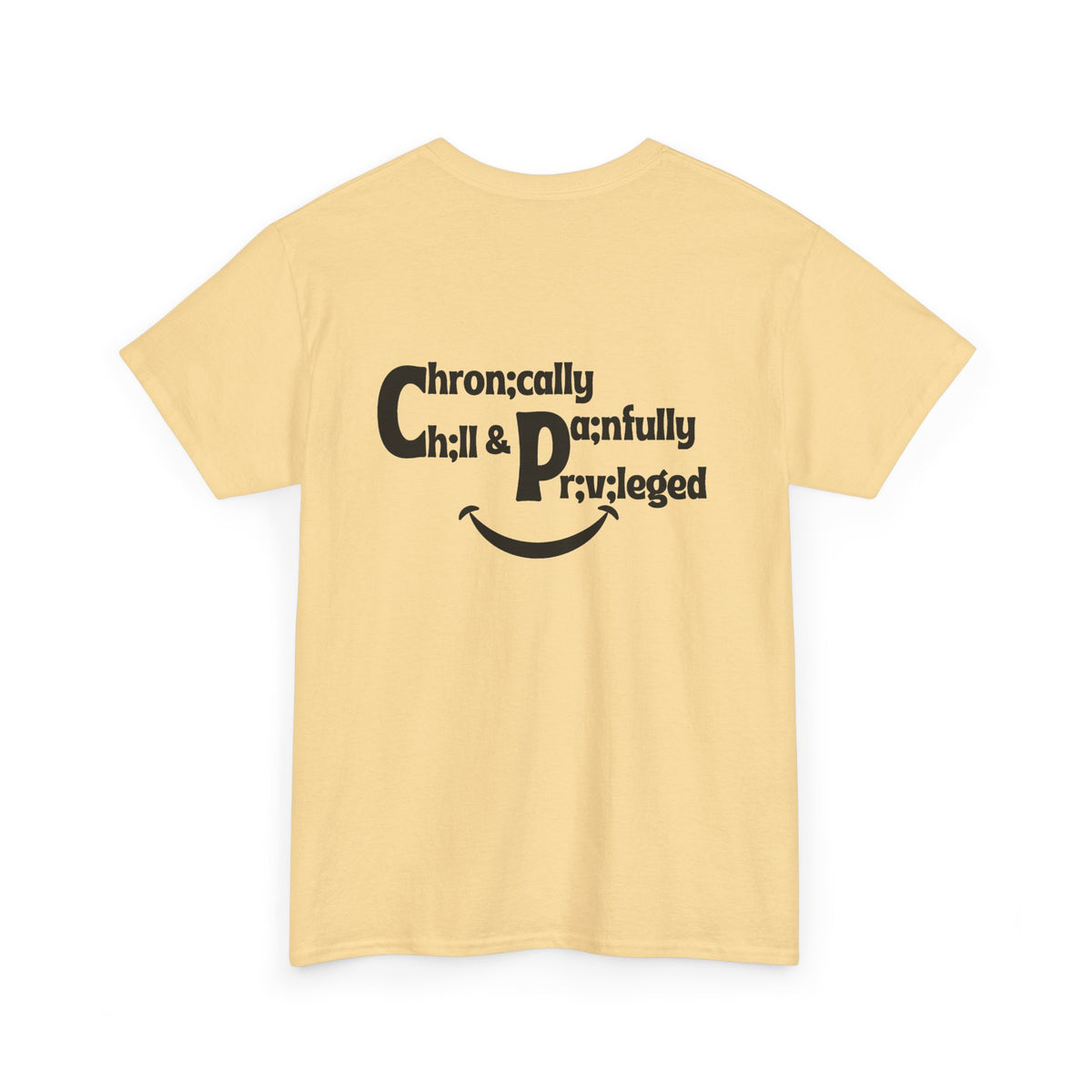 Chronically Chill & Painfully Privileged Unisex Heavy Cotton Tee